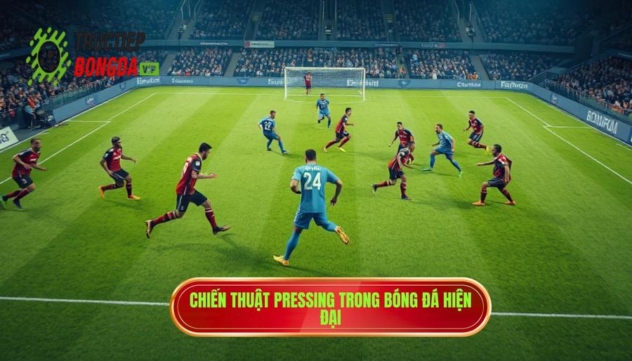 Hiểu đúng về chiến thuật pressing trong bóng đá hiện đại